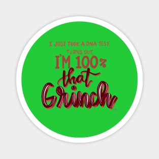 Turns out I’m 100% that Grinch T-Shirt Magnet